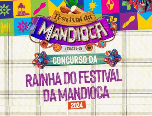 Inscrições abertas para o Concurso da Escolha da Rainha do Festival da Mandioca em Lagarto