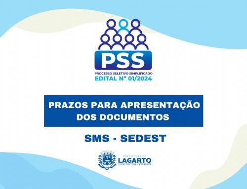 PSS 2024: Prefeitura de Lagarto informa sobre prazo para apresentação de documentos dos selecionados nos editais da SMS e SEDEST