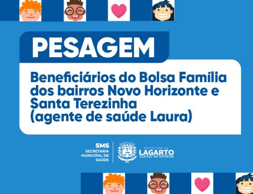 Prefeitura de Lagarto realizará Ação de Pesagem para Beneficiários do Bolsa Família dos bairros Novo Horizonte e Santa Terezinha