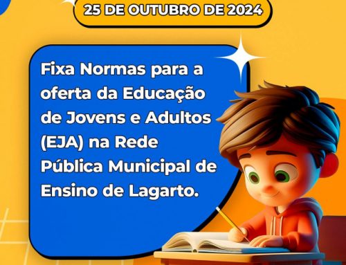 Aprovação da Resolução nº 221 marca novo capítulo para a Educação de Jovens e Adultos (EJA) em Lagarto